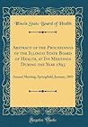 abstract-of-the-proceedings-of-the-illinois-state-board-of-health-at-its-meetings-during-the-year-18