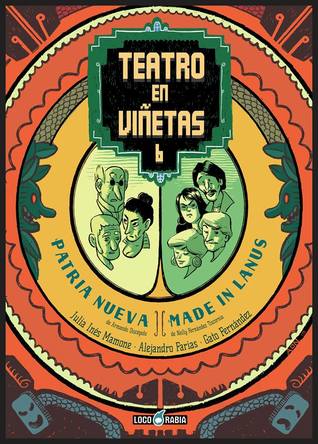 Teatro en Viñetas 6: Patria nueva y Made in Lanús (Paperback)