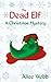 The Dead Elf: A Christmas Mystery (Alma Easter Christmas Mysteries Book 2)