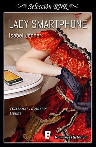 Lady Smartphone (Serie Tecléame te quiero 3) (Spanish Edition)
