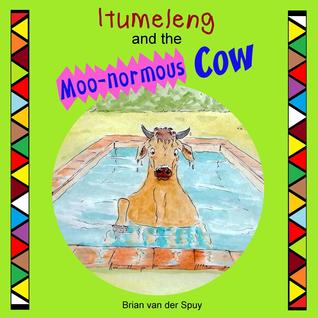 Itumeleng and the Moo-normous Cow