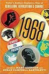 1968: Today's Authors Explore a Year of Rebellion, Revolution, and Change 1968: Today's Authors Explore a Year of Rebellion, Revolution, and Change