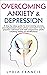Overcoming Anxiety & Depres...