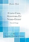 Etats-Unis, Manitoba Et Nord-Ouest: Notes de Voyage