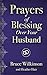Prayers of Blessing over Your Husband (Freedom Prayers)