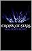 Crown of Stars by Mallory Rowe Crown of Stars by Mallory Rowe