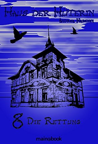 Haus der Hüterin: Band 8 - Die Rettung: Fantasy-Serie (German Edition)