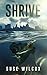 Shrive by Suse Wilcox