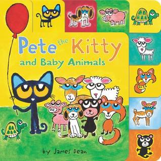 Pete the Kitty and Baby Animals: A Tabbed Board Book for Kids (Pete the Cat)