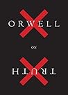 Orwell On Truth: ...