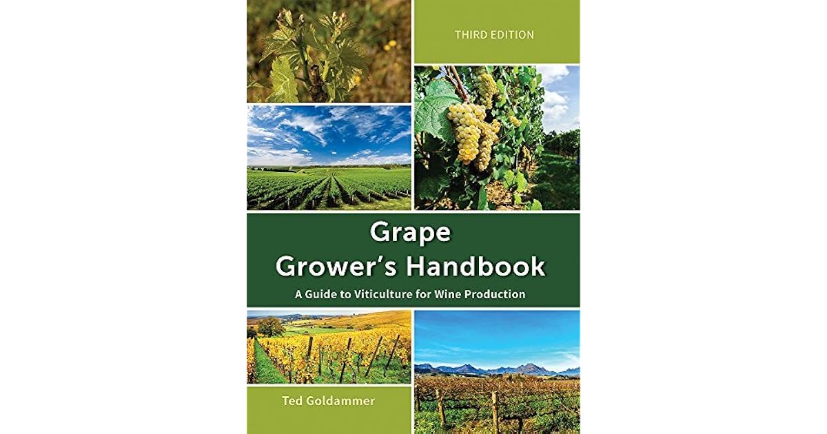 Grape Growers Handbook A Guide To Viticulture for Wine Production by