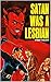 Satan Was A Lesbian