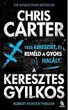 A keresztes gyilkos by Chris         Carter
