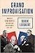 Grand Improvisation: America Confronts the British Superpower, 1945-1957