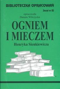 Biblioteczka Opracowań Ogniem i mieczem Henryka Sienkiewicza (Biblioteczka Opracowań, #83)