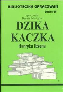 Biblioteczka Opracowań Dzika kaczka Henryka Ibsena (Biblioteczka Opracowań, #65)