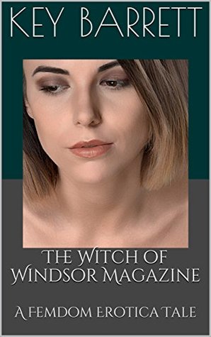 The Witch of Windsor Magazine (Kindle Edition)