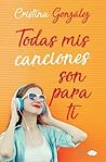 Todas mis canciones son para ti by Cristina González