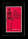 The Death Dealer's Manual by Bradley J. Steiner