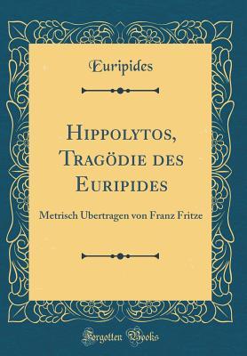 Hippolytos, Tragödie des Euripides