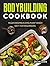 Bodybuilding Cookbook: Vega...