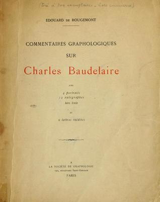 Commentaires graphologiques sur Charles Baudelaire: avec 4 portraits, 12 autographes, hors texte et 6 lettres inédites (Unknown Binding)