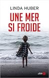 Une mer si froide by Linda Huber