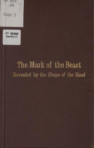 The Mark of the Beast, revealed by the shape of the head (Hardcover)