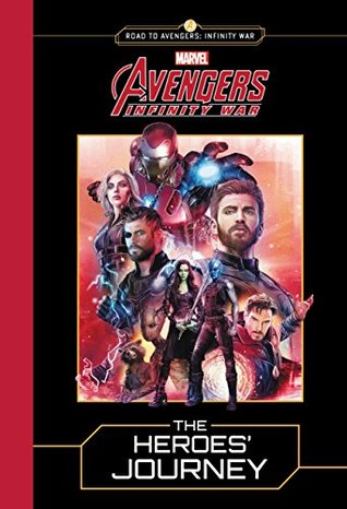 MARVEL's Avengers: Infinity War: The Heroes' Journey (Kindle Edition)