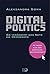 Digital Politics: So verändert das Netz die Demokratie. 10 Wege aus der digitalen Unmündigkeit (German Edition)