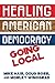 Healing American Democracy:...
