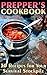 Prepper’s Cookbook: 30 Recipes for Your Survival Stockpile: (Prepping Recipes, Survival Recipes)