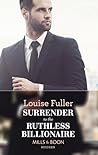 Surrender To The Ruthless Billionaire by Louise Fuller