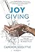 Joy Giving: Practical Wisdom from the First Christians and the Global Church