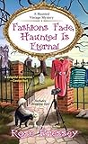 Fashions Fade, Haunted Is Eternal by Rose Pressey Betancourt