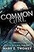 Common Girl by Mary E. Twomey