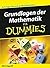 Grundlagen der Mathematik für Dummies