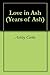 Love in Ash by Ashley Corke