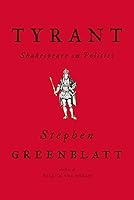 Tyrant: Shakespeare on Politics