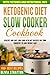 Keto Slow Cooker Cookbook: ...
