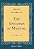 The Epigrams of Martial by Marcus Valerius Martialis