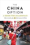 The China Option - A Guide for Millennials by Sophia Erickson