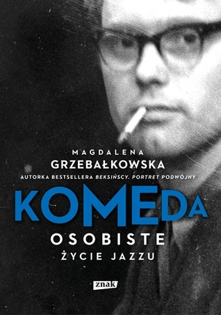 Komeda. Osobiste życie jazzu (Hardcover)