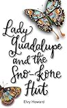 Lady Guadalupe and the Sno-Kone Hut by Elvy Howard