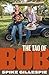 The Tao of Bob by Spike Gillespie