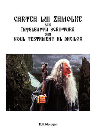 Cartea lui Zamolxe. Inteleapta Scriptura - Noul Testament al dacilor