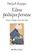 L' âme poétique persane: Ferdowsî, Khayyâm, Rûmî, Sa'dî, Hâfez