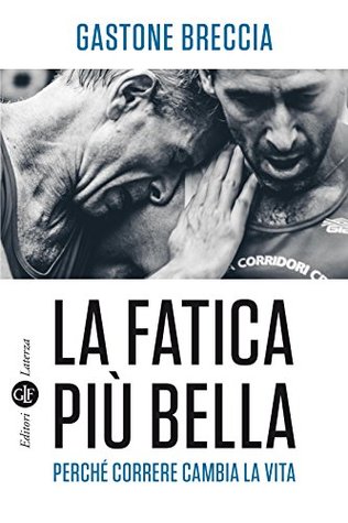 La fatica più bella: Perché correre cambia la vita (Kindle Edition)