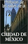 Historias de las Calles de la Ciudad de México