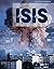 The Rise of Isis: The Modern Age of Terrorism (World History)